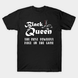 Black Queen the Most Powerful Chess piece in the game T-Shirt